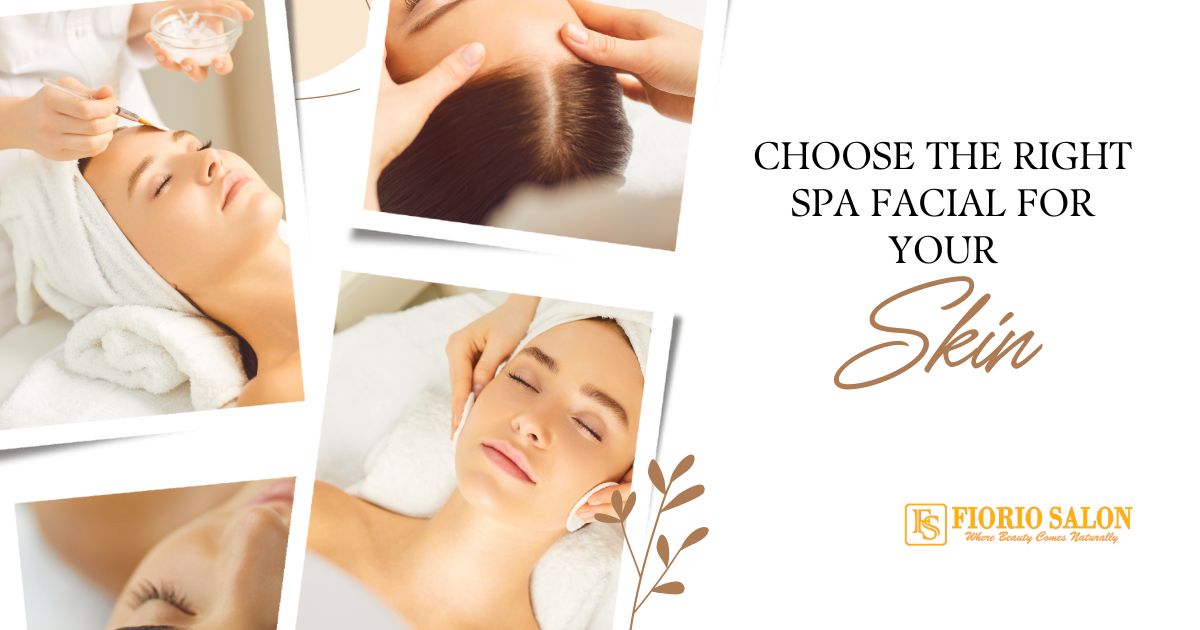How to Choose the Right Spa Facial for Your Skin