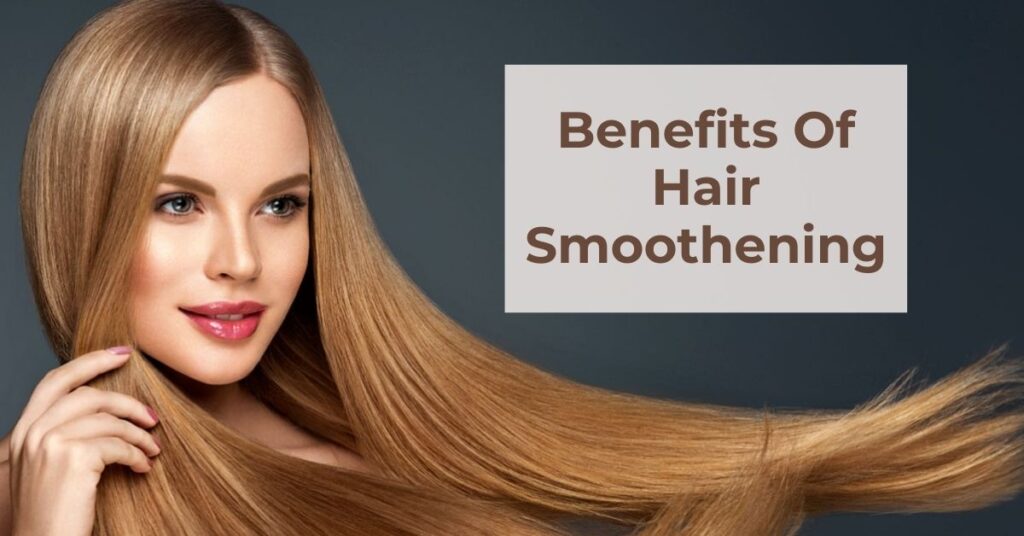 Benefits Of Hair Smoothening